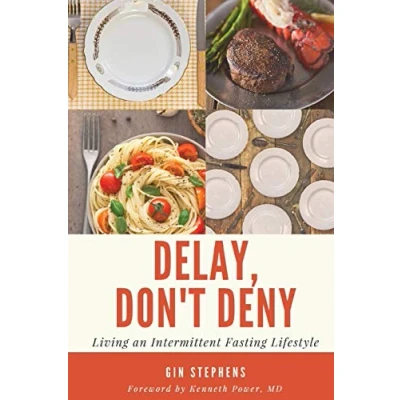 Abbildung von Delay, Don&#039;t Deny: Living an Intermittent Fasting Lifestyle