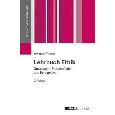 Abbildung von Lehrbuch Ethik: Grundlagen, Problemfelder und Perspektiven (Studienmodule Soziale Arbeit)