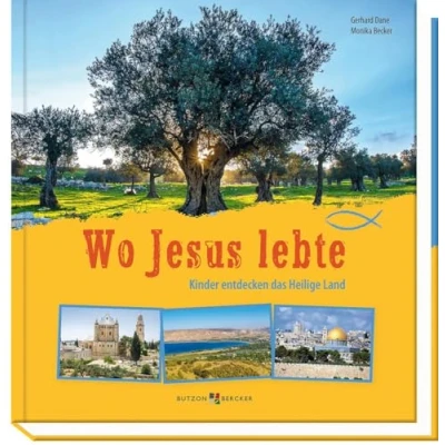 Abbildung von Wo Jesus lebte Kinder entdecken das Heilige Land