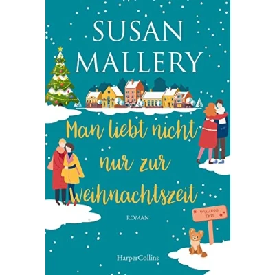 Abbildung von Man liebt nicht nur zur Weihnachtszeit: Zwei neue herzerwärmende Liebesgeschichten der SPIEGEL Bestsellerautorin Romantischer Wohlfühlroman in ... Welt (Wishing Tree, Band 2)
