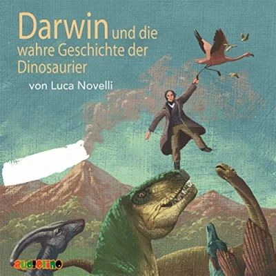 Abbildung von Darwin und die wahre Geschichte der Dinosaurier: Geniale Denker Erfinder