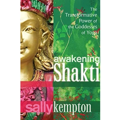 Abbildung von Awakening Shakti: the Transformative Power of Goddesses Yoga