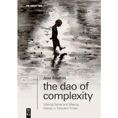 Abbildung von The Dao of Complexity: Making Sense and Waves in Turbulent Times (Neudrucke deutscher Literaturwerke. N. F.)