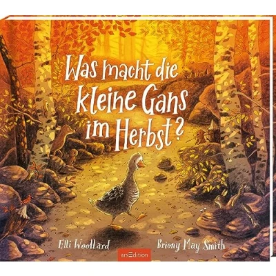 Abbildung von Was macht die kleine Gans im Herbst?: Bilderbuch ab 3 Eine mutige auf der Suche nach ihrem Platz in Welt