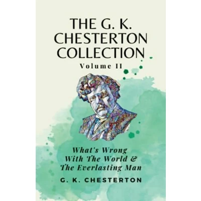 Abbildung von The G K Chesterton Collection Volume II: What’s Wrong With World &amp; Everlasting Man