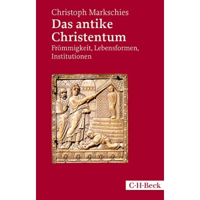 Abbildung von Das antike Christentum: Frömmigkeit, Lebensformen, Institutionen (Beck Paperback)