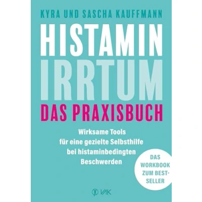 Abbildung von Histamin Irrtum Das Praxisbuch: Wirksame Tools für eine gezielte Selbsthilfe bei histaminbedingten Beschwerden. Workbook zum Bestseller
