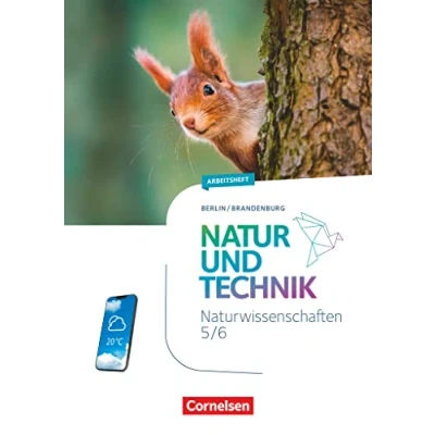 Abbildung von Natur und Technik Naturwissenschaften: Neubearbeitung Berlin/Brandenburg Ausgabe 2023 5./6. Schuljahr: Arbeitsheft