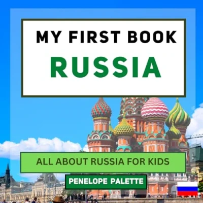 Abbildung von My First Book Russia: All About Russia For Kids (My World Edition, Band 41)