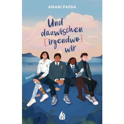 Abbildung von Und dazwischen irgendwo wir: *Mit Charakterkarte in der Erstauflage*