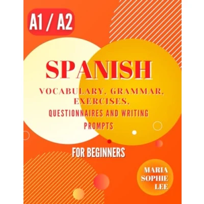 Abbildung von Spanish Learning Book for Beginners: Vocabulary, Grammar, Exercises, Questionnaires and Writing Prompts. Boost Your Proficiency Confidence ... (Spanish Books Beginners)