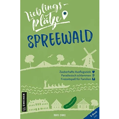 Abbildung von Lieblingsplätze Spreewald: Aktual. Nachauflage 2022 (Lieblingsplätze im GMEINER Verlag)