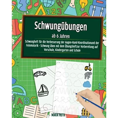 Abbildung von Schwungübungen ab 6 Jahren Schwungheft für die Verbesserung der Augen Hand Koordination und Feinmotorik Schwung üben mit dem Übungsheft zur Vorbereitung auf Vorschule, Kindergarten Schule