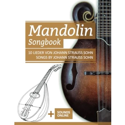 Abbildung von Mandolin Songbook 10 Lieder von Johann Strauss Sohn / Songs by Sohn: + Sounds online (Mandolin Songbooks, Band 23)