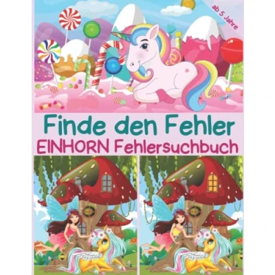 Abbildung von Finde den Fehler Einhorn Fehlersuchbuch: Bilderrätsel mit Prinzessin, Fee und für Kinder ab 5 Jahre, bunte Suchbilder mehr als 250 Unterschieden