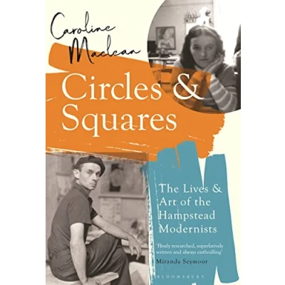 Abbildung von Circles and Squares: the Lives Art of Hampstead Modernists