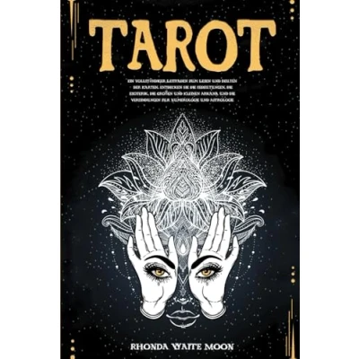 Abbildung von Tarot: Ein vollständiger Leitfaden zum Lesen und Deuten der Karten. Entdecken Sie die Bedeutungen, Esoterik, Großen Kleinen Arkana Verbindungen zur Numerologie Astrologie