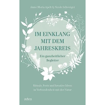 Abbildung von Im Einklang mit dem Jahreskreis: Ein ganzheitlicher Begleiter Rituale, Feste und kreative Ideen in Verbundenheit der Natur