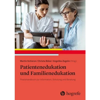 Abbildung von Patientenedukation und Familienedukation: Praxishandbuch zur Information, Schulung Beratung