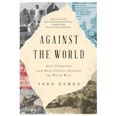 Abbildung von Against the World: Anti Globalism and Mass Politics Between World Wars
