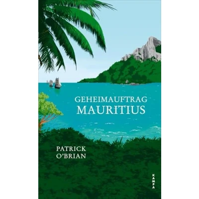 Abbildung von Geheimauftrag Mauritius: Das vierte Abenteuer für Aubrey und Maturin (Die von Maturin)