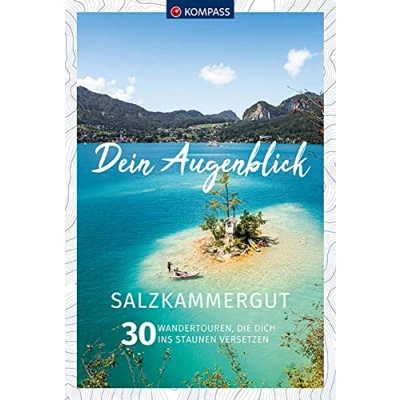 Abbildung von KOMPASS Dein Augenblick Salzkammergut: 30 Wandertouren, die dich ins Staunen versetzen