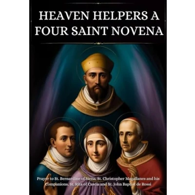 Abbildung von Heaven Helpers A four Saint Novena: Prayer to St. Bernardine of Siena, Christopher Magallanes and his Companions, Rita Cascia John Baptist de Rossi