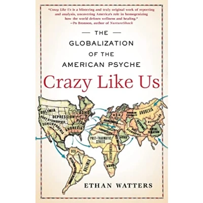 Abbildung von Crazy Like Us: the Globalization of American Psyche