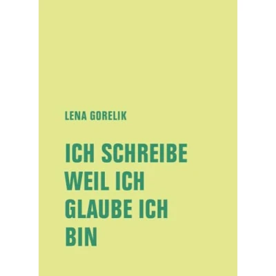 Abbildung von ICH SCHREIBE, WEIL ICH, GLAUBE BIN: Hannoversche Poetikdozentur NEUE DEUTSCHE LITERATUR 1