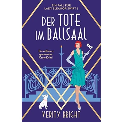 Abbildung von Der Tote im Ballsaal: Ein raffiniert spannender Cosy Krimi (Ein Fall für Lady Eleanor Swift, Band 2)