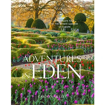 Abbildung von Adventures in Eden: An Intimate Tour of the Private Gardens Europe