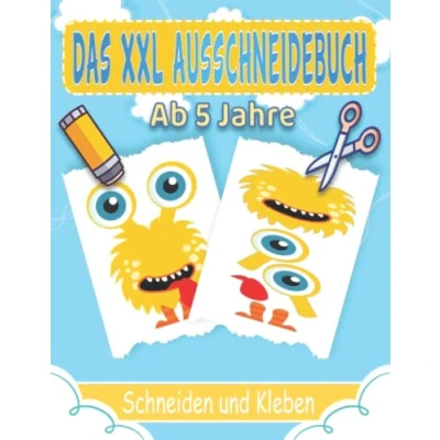 Abbildung von Das XXL Ausschneidebuch Ab 5 Jahre: Lustige Bastelbuch Jahre Mit Unterhaltsamen Themen