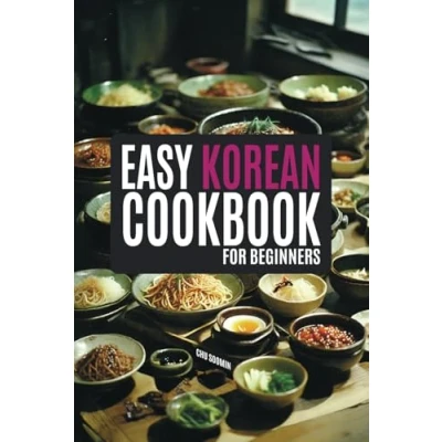 Abbildung von The Easy Korean Cookbook for Beginners: A Flavorful Journey with Abundant and Simple Recipes Illuminated in Vivid Color (Korean Cookbook: Cooking Beginners)
