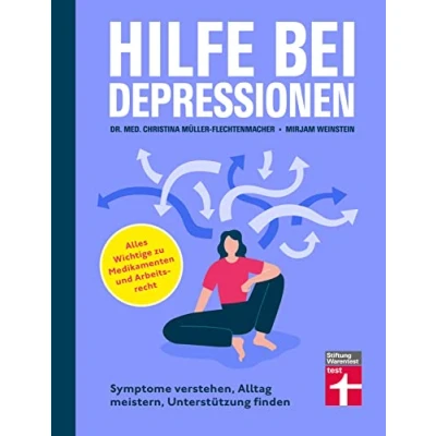 Abbildung von Hilfe bei Depressionen Ratgeber zum Umgang mit Depressionen: Symptome verstehen, Alltag meistern, Unterstützung finden Alles Wichtige zu Medikamenten und Arbeitsrecht