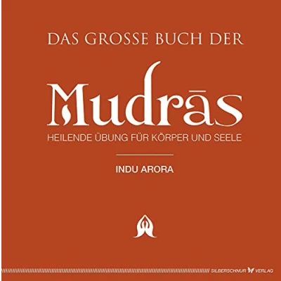 Abbildung von Das große Buch der Mudras. Heilende Übungen für Körper und Seele