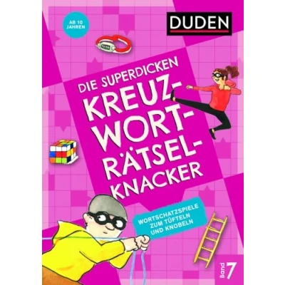 Abbildung von Die superdicken Kreuzworträtselknacker ab 10 Jahren (Band 7): Wortschatzspiele zum Tüfteln und Knobeln