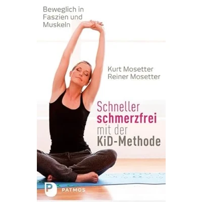 Abbildung von Schneller schmerzfrei mit der KiD Methode: Beweglich in Faszien und Muskeln