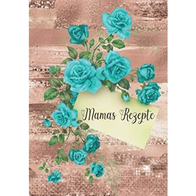 Abbildung von Mamas Rezepte Rezeptbuch zum Selberschreiben Notizbuch für Rezepte: Leeres Kochbuch Selberschreiben. Blanko Selbst Schreiben ... Geburtstag oder Muttertag. A4 Deutsche