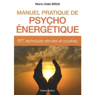 Abbildung von Manuel pratique de Psycho Energétique EFT, techniques dérivées et cousines