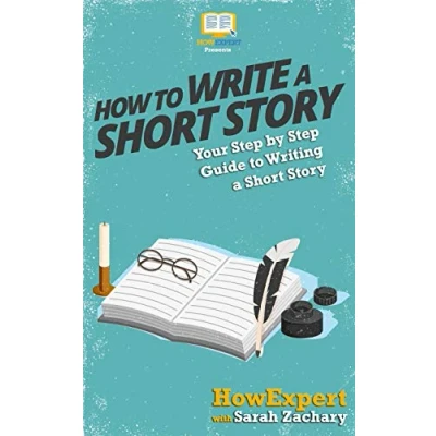 Abbildung von How To Write a Short Story: Your Step By Guide Writing Story