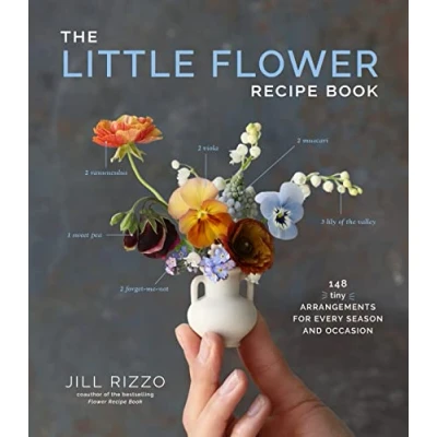 Abbildung von The Little Flower Recipe Book: 148 Tiny Arrangements for Every Season and Occasion