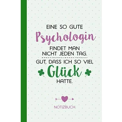 Abbildung von Eine so gute Psychologin findet man nicht jeden Tag Gut dass ich viel Glück hatte: A5 Notizbuch als Geschenk für / liniert ... zum Danke sagen, Geburtstag oder Weihnachten