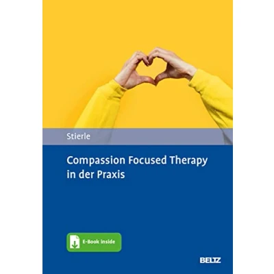 Abbildung von Compassion Focused Therapy in der Praxis: Mit E Book inside und Arbeitsmaterial