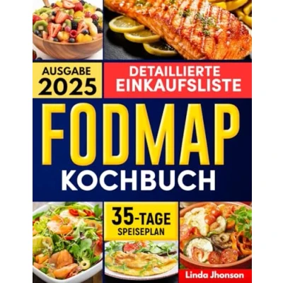 Abbildung von FODMAP KOCHBUCH: Ein umfassender Leitfaden zur Behandlung des Reizdarmsyndroms mit einfachen und köstlichen Gourmet Rezepten für Sie Ihre Familie! Inklusive 35 Tage Diätplan Darmreinigung