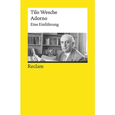Abbildung von Adorno. Eine Einführung: Wesche, Tilo Logik und Ethik 19506 (Reclams Universal Bibliothek)