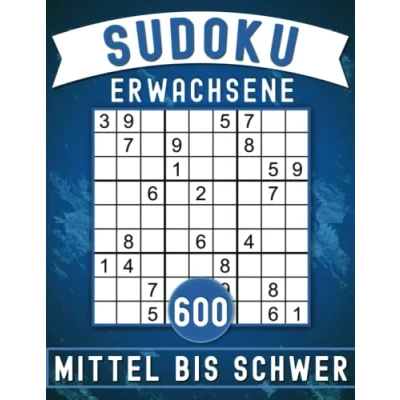 Abbildung von 600 Sudoku Erwachsene Mittel Bis Schwer: Denksport Für Senioren, Rätsel mit Lösungen.