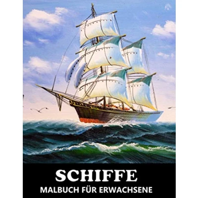 Abbildung von Schiffe Malbuch für Erwachsene: und Boote zum Ausmalen Tolles Geschenk Kinder Jugendliche