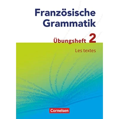 Abbildung von Französische Grammatik für die Mittel und Oberstufe Aktuelle Ausgabe: Les textes Übungsheft 2 zum Grammatikbuch