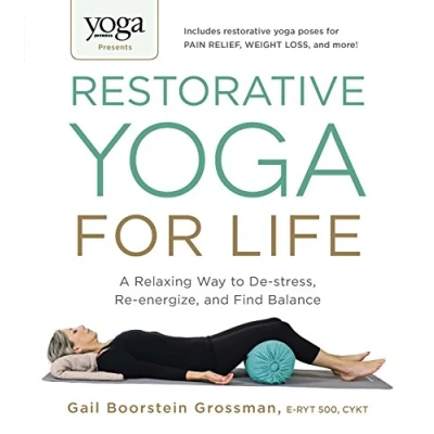 Abbildung von Yoga Journal Presents Restorative for Life: A Relaxing Way to De stress, Re energize, and Find Balance