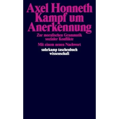 Abbildung von Kampf um Anerkennung: Zur moralischen Grammatik sozialer Konflikte (suhrkamp taschenbuch wissenschaft)